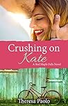 Crushing on Kate by Theresa Paolo