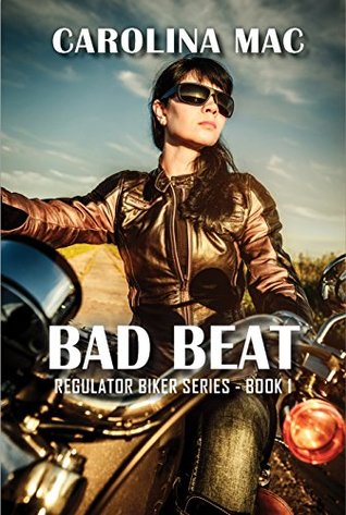 Bad Beat (Regulator Biker, #1)