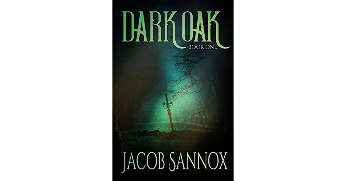 Dark Oak Book One (Dark Oak 1) by Jacob Sannox