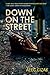 Down on the Street