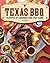 Texas BBQ: Platefuls of Legendary Lone Star Flavor