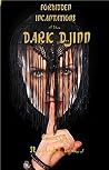 Forbidden Incantations of the Dark Djinn Forbidden Incantations of the Dark Djinn