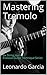 Mastering Tremolo: Six String Journal Classical Guitar Technique Series
