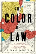 The Color of Law: A Forgotten History of How Our Government Segregated America 
