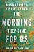 The Morning They Came For Us: Dispatches from Syria
