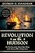 Revolution on the Hudson: New York City and the Hudson River Valley in the American War of Independence