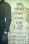 The Night They Came For Til