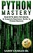 Python Mastery: PARENTS AND CHILDREN: A Complete Beginners Guide to Python Mastery (Programming Languages,Software Development,Web Development)