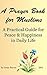 Essential Muslim Prayers & Living a Devotional Life: A Beginner's Guide to Salah, Prayers from Quran and Spiritualism in Islam (Journey on the Sufi Path)