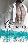 Found Underneath by K.L. Kreig