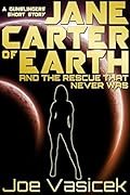 Jane Carter of Earth and the Rescue that Never Was: A Gunslingers Short Story