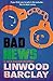 Bad News by Linwood Barclay
