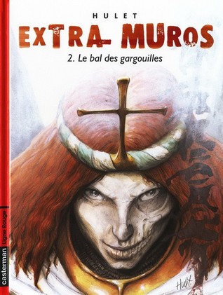 Le bal des gargouilles (Extra muros # 2)