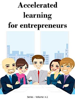 ACCELERATED LEARNING FOR ENTREPRENEURS: Kick Off Book (Kindle Edition)