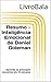 Resumo - Inteligência Emocional de Daniel Goleman: Aprenda os principais conceitos em 15 minutos (Portuguese Edition)