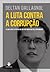 A Luta Contra A Corrupção by Deltan Dallagnol
