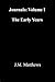 Journals: Volume 1, The Early Years
