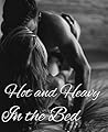 Hot and Horny in the Bed (Group Sex Stories): ( Threesomes, Swinging, Orgies, Sex Parties, Swapping, Lesbianism and more)