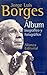 Jorge Luis Borges: álbum biográfico y fotográfico