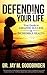 Defending Your Life: Your Guide to Amazing Success and Incredible Health