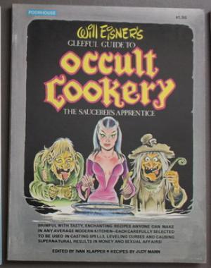 Will Eisner's Gleeful Guide To Occult Cookery: The Saucerer's Apprentice (Paperback)