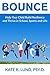 Bounce: Help Your Child Build Resilience and Thrive In School, Sports and Life