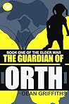The Guardian Of Orth: Book One Of The Elder War