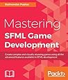 Mastering SFML Game Development by Raimondas Pupius