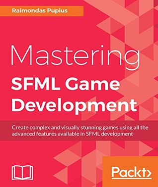 Mastering SFML Game Development (Kindle Edition)