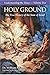 Holy Ground: The True Histo...