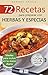 72 RECETAS PARA PREPARAR CON HIERBAS Y ESPECIAS: Ideales para incluir en tu menú diario (Colección Cocina Fácil & Práctica nº 41) (Spanish Edition)