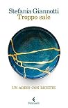 Troppo sale: Un addio con ricette (Italian Edition) Troppo sale: Un addio con ricette (Italian Edition)