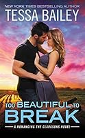 Too Beautiful to Break (Romancing the Clarksons, #4)