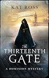 The Thirteenth Gate by Kat Ross The Thirteenth Gate by Kat Ross