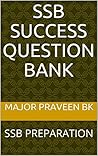 SSB SUCCESS QUESTION BANK: SSB PREPARATION
