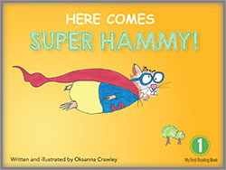 Here Comes Super Hammy (Super Hammy - My First Reading Series, #1)