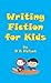 Writing Fiction for Kids by D.A. Nelson