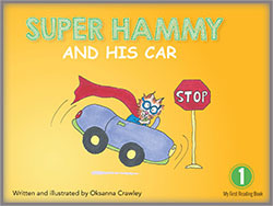 Super Hammy and His Car (Super Hammy - My First Reading Series, #2)