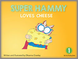 Super Hammy Loves Cheese (Super Hammy - My First ReadingSeries, #3)