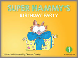 Super Hammy's Birthday Party (Super Hammy - My First Reading Series, #4)