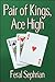 Pair of Kings, Ace High