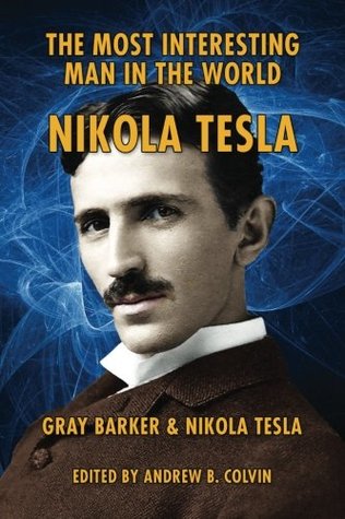 The Most Interesting Man in the World: Nikola Tesla (Paperback)