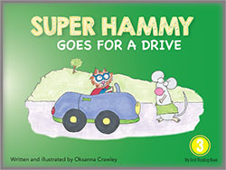 Super Hammy Goes for a Drive (Super Hammy - My First Reading Series, #12)