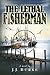 The Lethal Fisherman