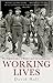 Working Lives: The Forgotten Voices of Britain's Post-War Working Class