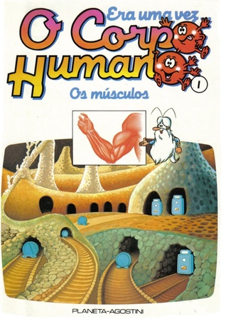 Os Músculos (Era Uma Vez O Corpo Humano #1)