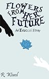 Flowers from Her Future by Rose Ward