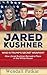 Jared Kushner: The Biggest Silent Player in the 2016 Elections