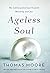 Ageless Soul: Living a Full...