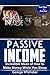 Passive Income: Incredible Ideas of How to Make Money While You Sleep, Part Three & Four (Online Business, Passive Income, Entrepreneur, Financial Freedom Book 6)